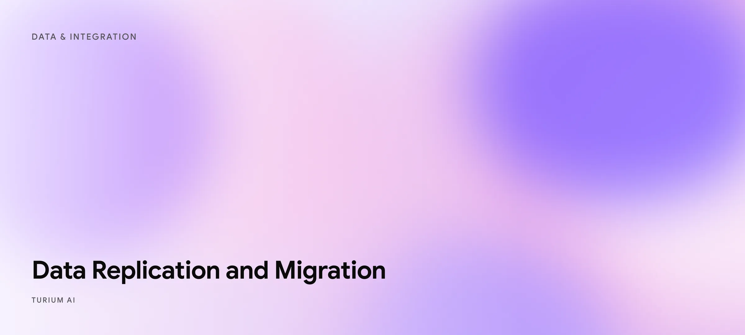 Data Replication and Migration
